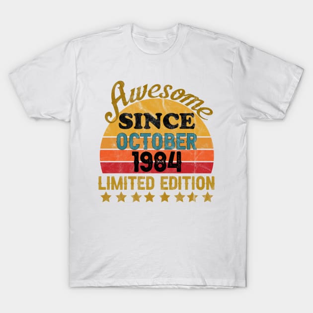 Awesome Since October 1984 37 Year Old 37th Birthday gift T-Shirt T-Shirt by yalp.play